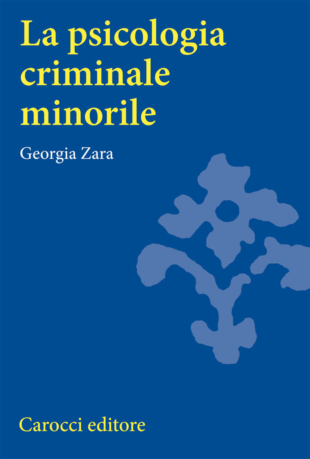 Libro psicologia criminale giovanile di Georgia Zara - ean 9788843037995 - Carocci