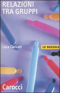 Libro Relazioni tra gruppi di Luca Caricati - ean 9788843038190 - Carocci