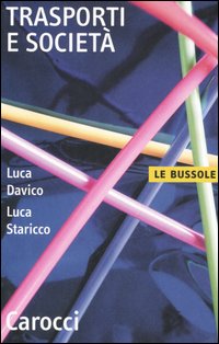 Libro Trasporti e società di Luca Davico; Luca Staricco - ean 9788843038343 - Carocci