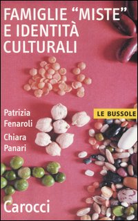 Libro Famiglie «miste» e identità culturali di Patrizia Fenaroli; Chiara Panari - ean 9788843039081 - Carocci