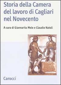 Libro Storia della Camera del lavoro di Cagliari nel Novecento di  - ean 9788843039791 - Carocci