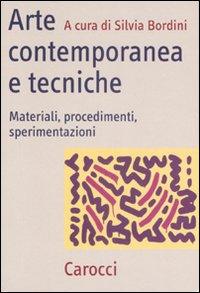 Libro Arte contemporanea e tecniche. Materiali