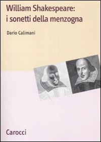 Libro Shakespeare: i sonetti della menzogna di Dario Calimani - ean 9788843049356 - Carocci
