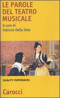Libro parole del teatro musicale di  - ean 9788843054183 - Carocci