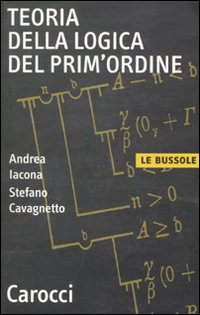 Libro Teoria della logica del prim'ordine di Andrea Iacona; Stefano Cavagnetto - ean 9788843055142 - Carocci