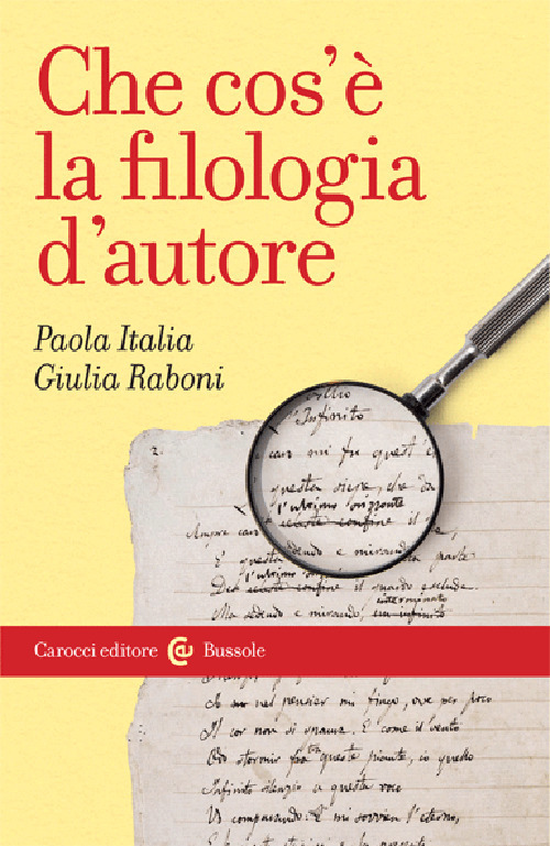 Libro Che cos'è la filologia d'autore di Paola Italia; Giulia Raboni - ean 9788843055852 - Carocci