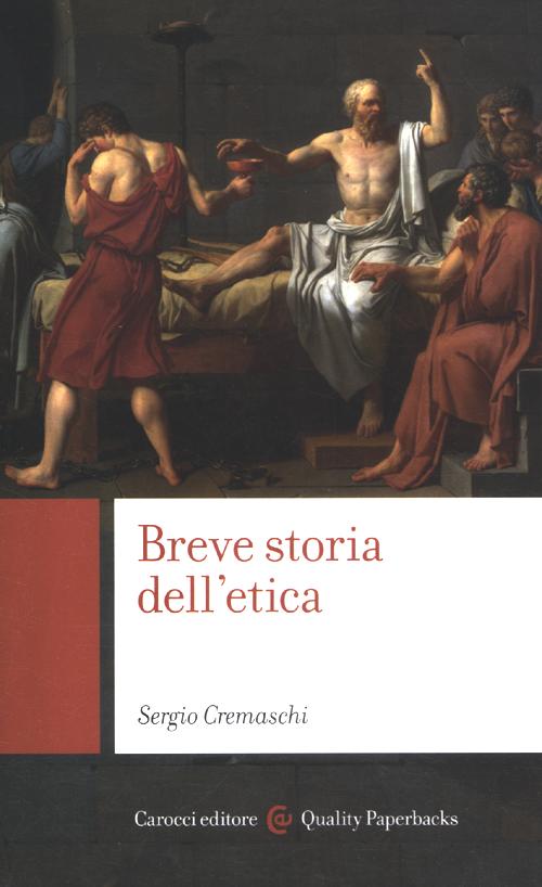 Libro Breve storia dell'etica di Sergio Cremaschi - ean 9788843065783 - Carocci
