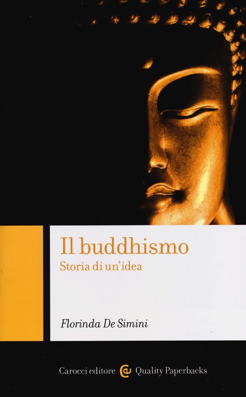 Libro buddhismo. Storia di un'idea di Florinda De Simini - ean 9788843066377 - Carocci
