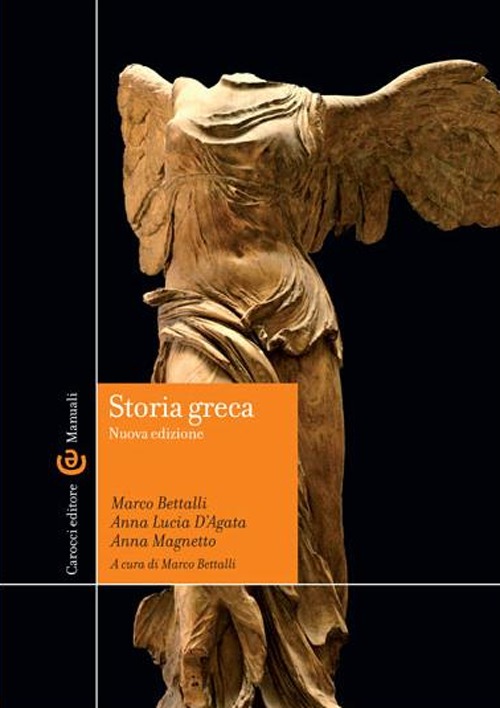 Libro Storia greca di Marco Bettalli; Anna Lucia D'Agata; Anna Magnetto - ean 9788843068104 - Carocci