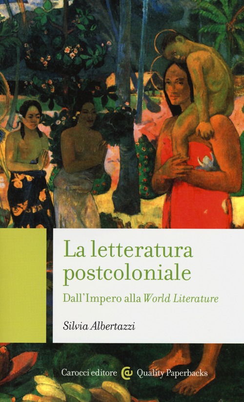 Libro letteratura post-coloniale. Dall'impero alla world literature di Silvia Albertazzi - ean 9788843068876 - Carocci