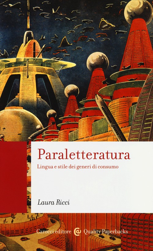 Libro Paraletteratura. Lingua e stile dei generi di consumo di Laura Ricci - ean 9788843069538 - Carocci