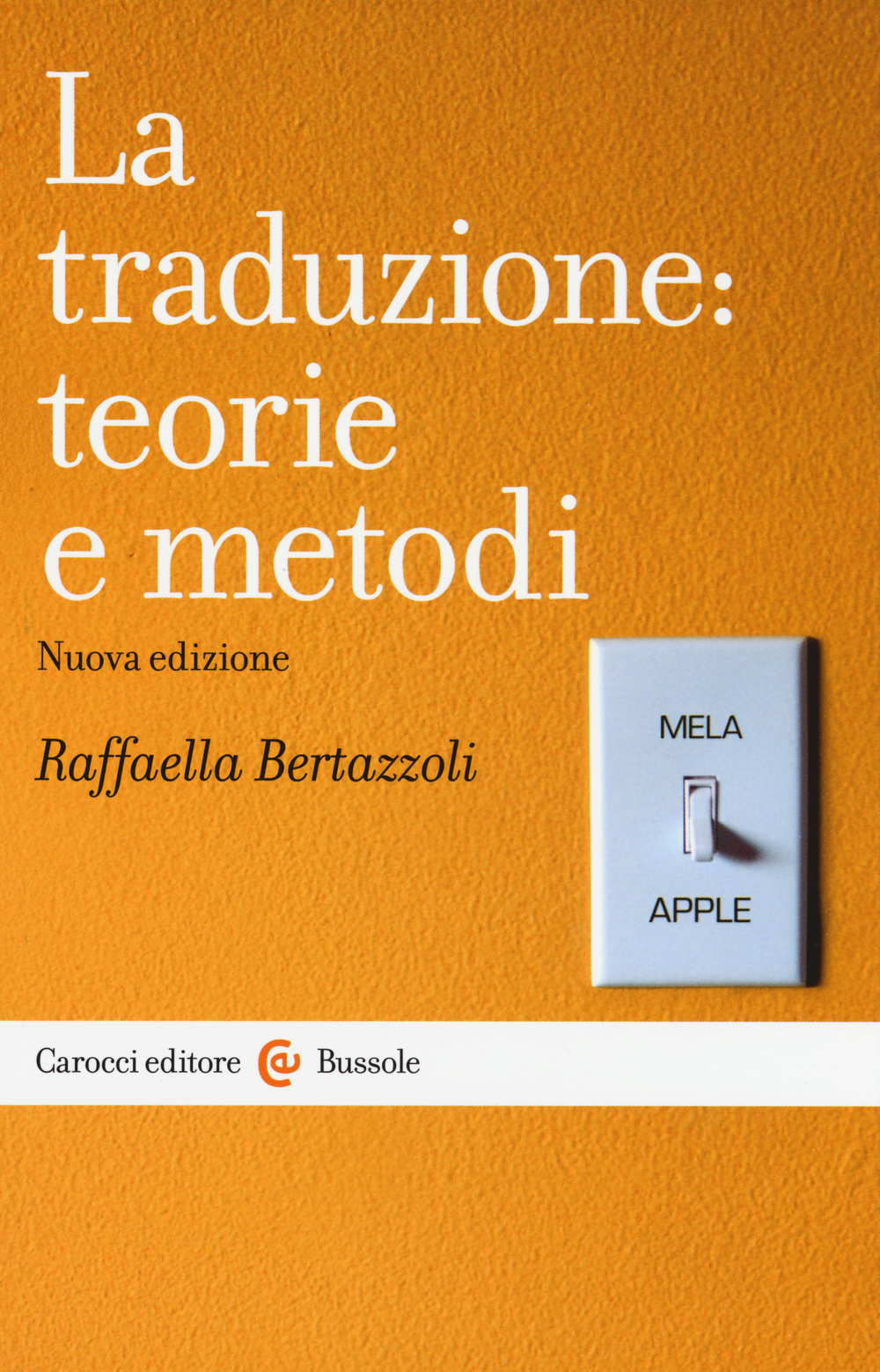 Libro traduzione: teorie e metodi di Raffaella Bertazzoli - ean 9788843077823 - Carocci