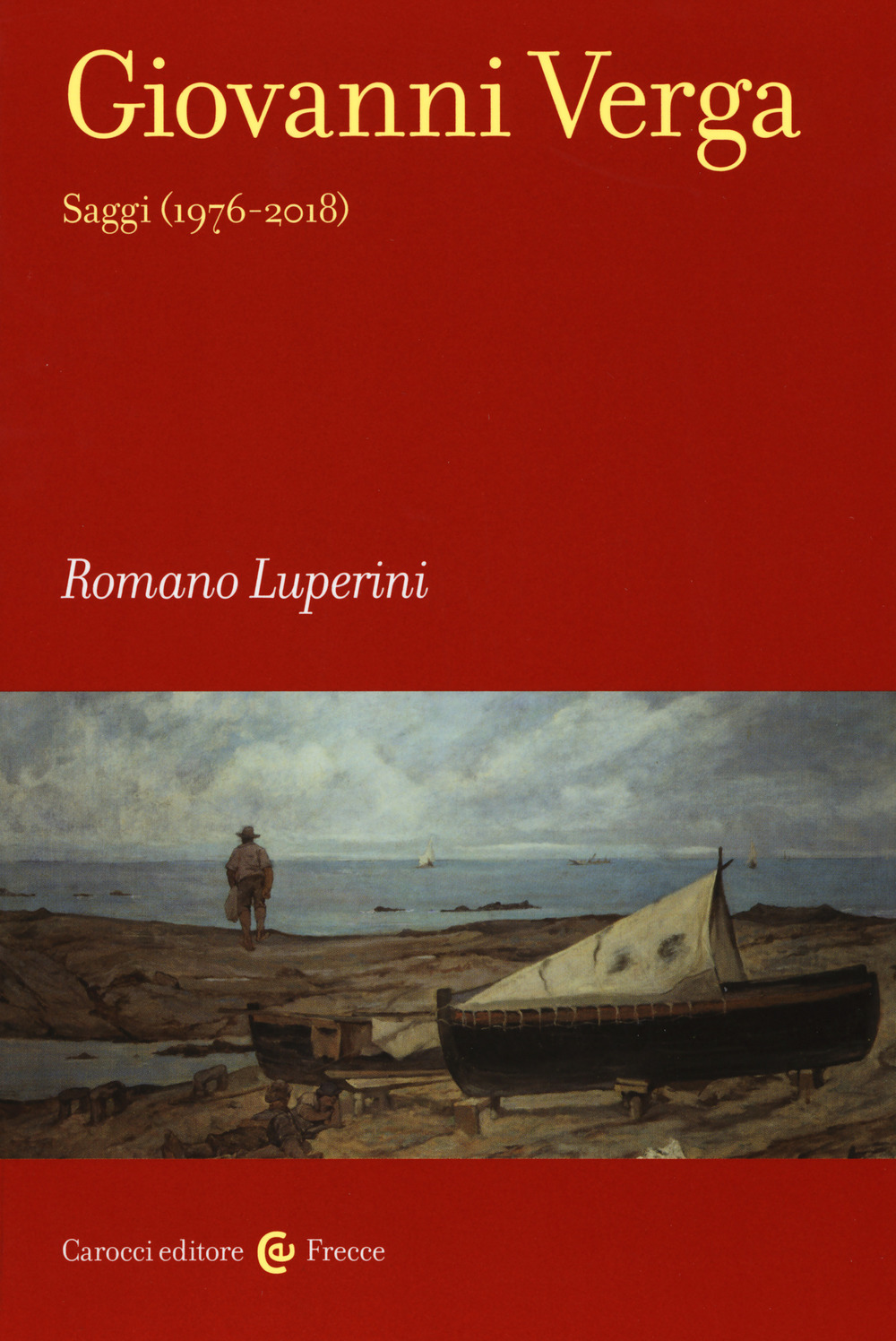 Libro Giovanni Verga. Saggi (1976-2018) di Romano Luperini - ean 9788843095834 - Carocci