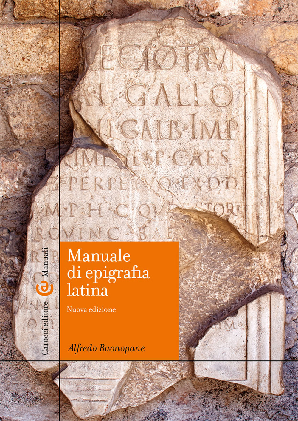 Libro Manuale di epigrafia latina di Alfredo Buonopane - ean 9788843096015 - Carocci