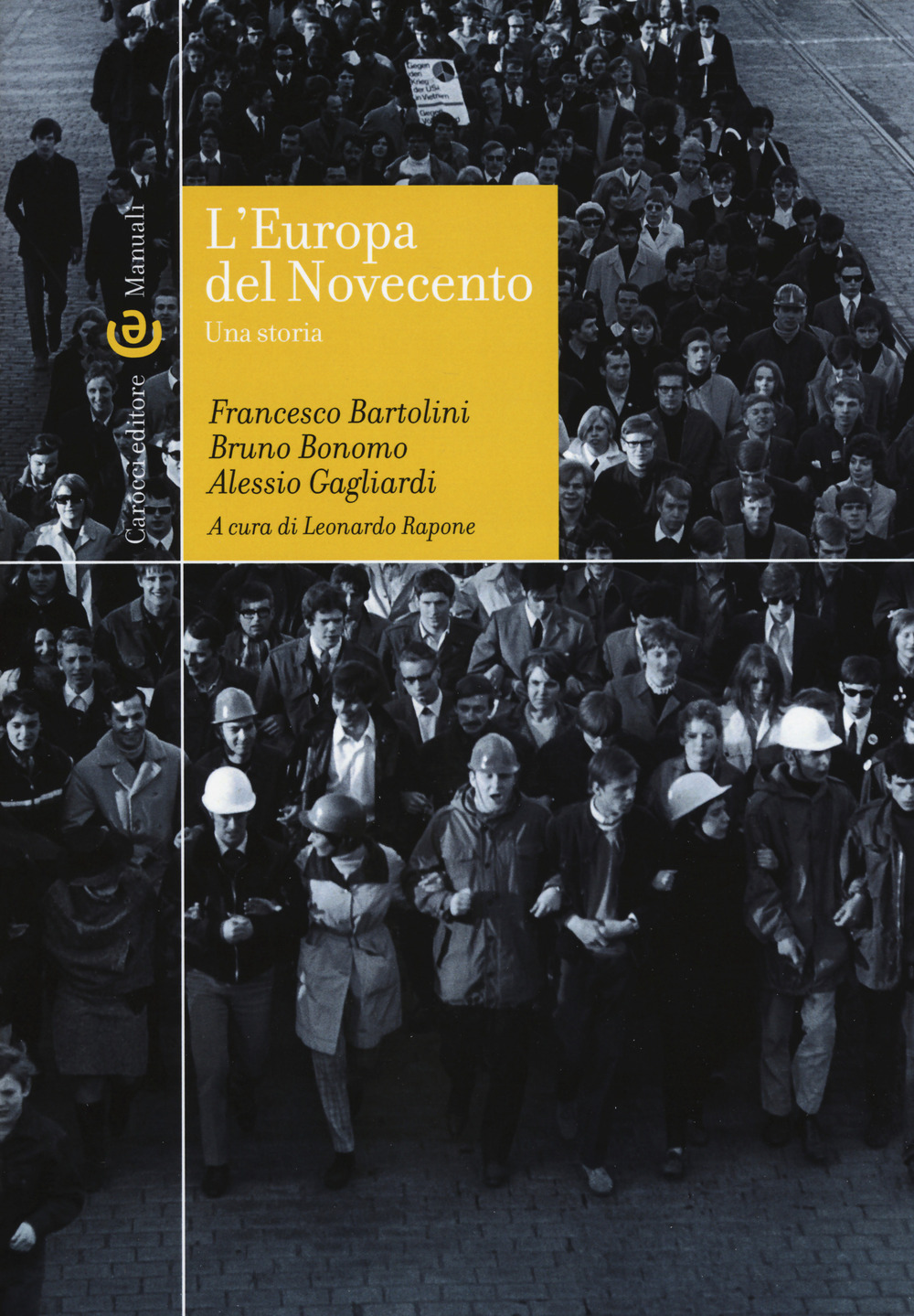 Libro Europa del Novecento. Una storia di Francesco Bartolini; Bruno Bonomo; Alessio Gagliardi - ean 9788843099849 - Carocci