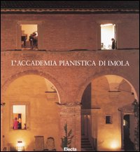 Libro Accademia pianistica di Imola di  - ean 9788843582020 - Mondadori Electa