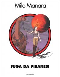 Libro Fuga da Piranesi di Milo Manara - ean 9788843582822 - Mondadori
