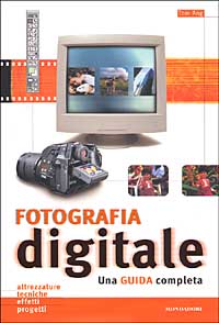 Libro Fotografia digitale. Una guida completa di Tom Ang - ean 9788843583331 - Mondadori Electa