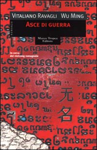 Libro Asce di guerra di Vitaliano Ravagli; Wu Ming - ean 9788843802692 - Tropea