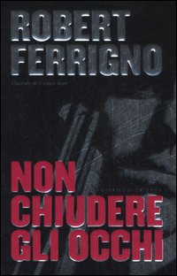 Libro Non chiudere gli occhi di Robert Ferrigno - ean 9788843803590 - Tropea