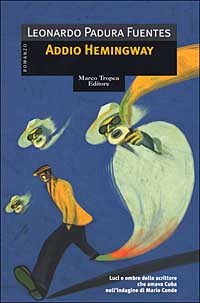 Libro Addio Hemingway di Leonardo Padura Fuentes - ean 9788843803927 - Tropea