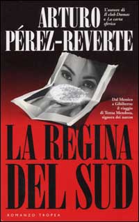 Libro Regina del Sud di Arturo Pérez-Reverte - ean 9788843804047 - Tropea