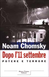 Libro Dopo l'11 settembre. Potere e terrore di Noam Chomsky - ean 9788843804320 - Tropea