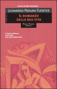 Libro romanzo della mia vita di Leonardo Padura Fuentes - ean 9788843804504 - Tropea