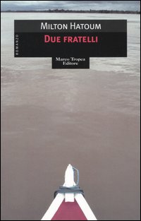 Libro Due fratelli di Milton Hatoum - ean 9788843804610 - Tropea