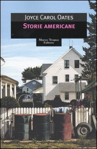 Libro Storie americane di Joyce Carol Oates - ean 9788843804948 - Tropea