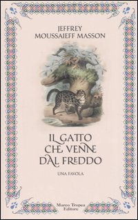 Libro gatto che venne dal freddo di Jeffrey Moussaieff Masson - ean 9788843805563 - Tropea