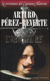 Libro oro del re di Arturo Pérez-Reverte - ean 9788843805624 - Tropea