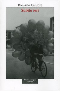 Libro Subito ieri di Romano Cantore - ean 9788843805808 - Tropea