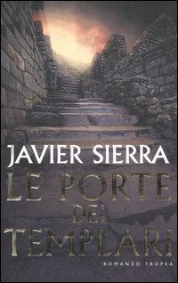 Libro porte dei templari di Javier Sierra - ean 9788843805969 - Tropea