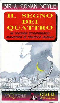 Libro segno dei quattro. La seconda straordinaria avventura di Sherlock Holmes di Arthur Conan Doyle - ean 9788844000226 - Demetra