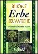 Libro Buone erbe selvatiche. Riconoscimento e uso di  - ean 9788844001865 - Demetra