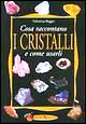 Libro Cosa raccontano i cristalli e come usarli di Valentina Beggio - ean 9788844021382 - Demetra