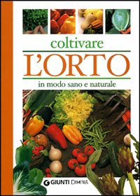 Libro Coltivare l'orto in modo sano e naturale di  - ean 9788844026387 - Demetra