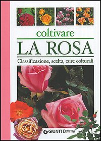 Libro Coltivare la rosa di  - ean 9788844026424 - Demetra