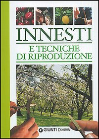 Libro Innesti e le tecniche di riproduzione di  - ean 9788844026479 - Demetra