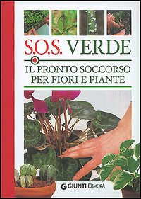 Libro SOS verde. Il pronto soccorso per fiori e piante di  - ean 9788844028800 - Demetra