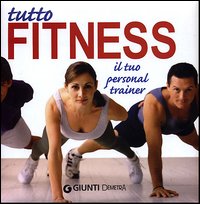 Libro Tutto fitness. Il tuo personal trainer di Sabrina Leone - ean 9788844029975 - Demetra