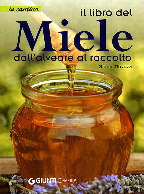 Libro libro del miele. Dall'alveare al raccolto di Gianni Ravazzi - ean 9788844039257 - Demetra