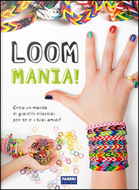 Libro Loom mania! di  - ean 9788845000133 - Fabbri