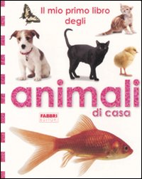 Libro mio primo libro degli animali di casa di  - ean 9788845110115 - Fabbri