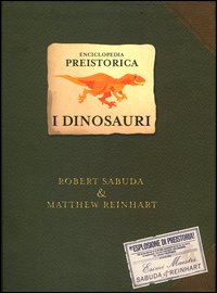 Libro Enciclopedia preistorica. I dinosauri. Un libro pop-up di Robert Sabuda; Matthew Reinhart - ean 9788845113239 - Fabbri