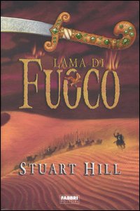 Libro Lama di fuoco di Stuart Hill - ean 9788845119347 - Fabbri