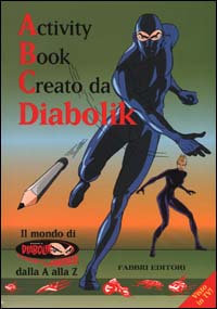 Libro Activity Book Creato da Diabolik di  - ean 9788845121449 - Fabbri