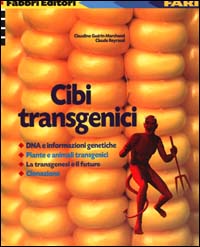 Libro Cibi transgenici di Claudine Guérin Marchand; Claude Reyraud - ean 9788845122330 - Fabbri