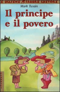 Libro principe e il povero di Mark Twain - ean 9788845123283 - Fabbri